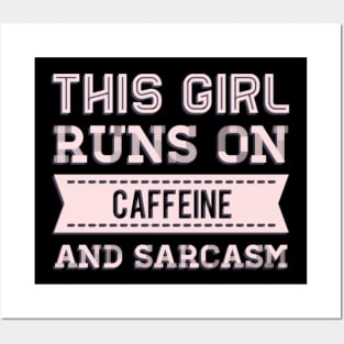 This Girl Runs On Caffeine And Sarcasm funny sayings about life Posters and Art